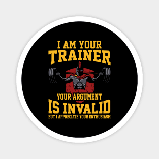 I Am Your Trainer Funny Personal Trainer fitness gym Gift Magnet